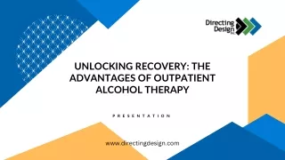 Unlocking Recovery The Advantages of Outpatient Alcohol Therapy