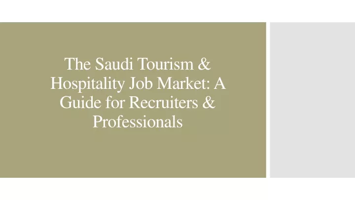 the saudi tourism hospitality job market a guide for recruiters professionals