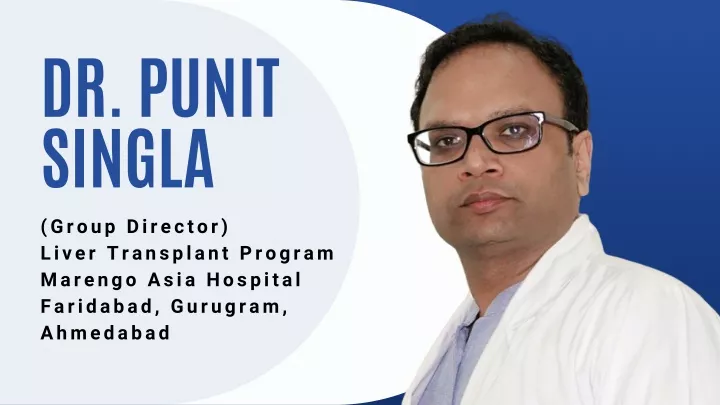 dr punit singla group director liver transplant