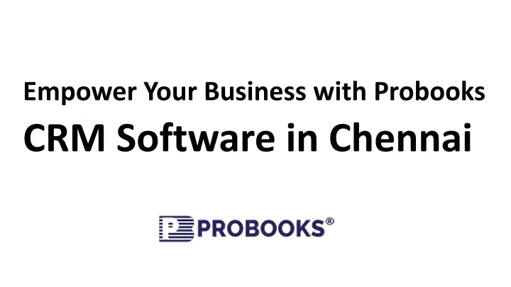 empower your business with probooks crm software