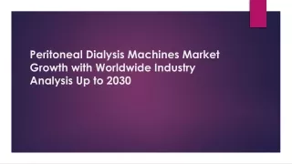 peritoneal dialysis machines market growth with worldwide industry analysis up to 2030