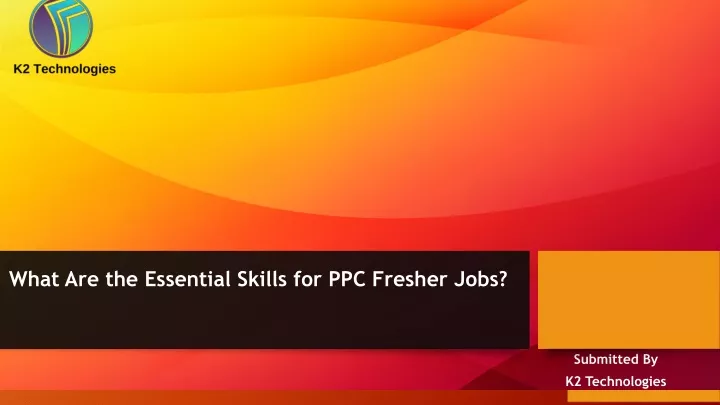 what are the essential skills for ppc fresher jobs