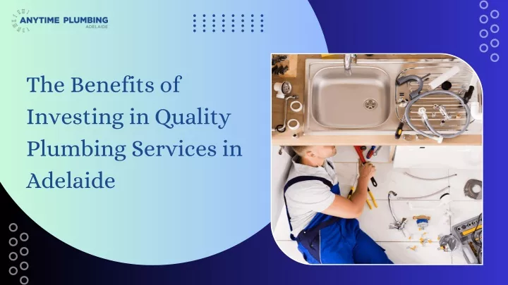 the benefits of investing in quality plumbing