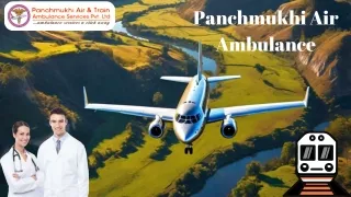 Use Hi-tech Panchmukhi Air Ambulance Services in Patna and Delhi with Superb Medical