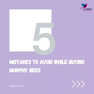 Avoid These Common Mistakes When Buying a Murphy Bed