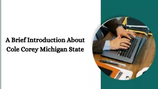 A Brief Introduction About Cole Corey Michigan State