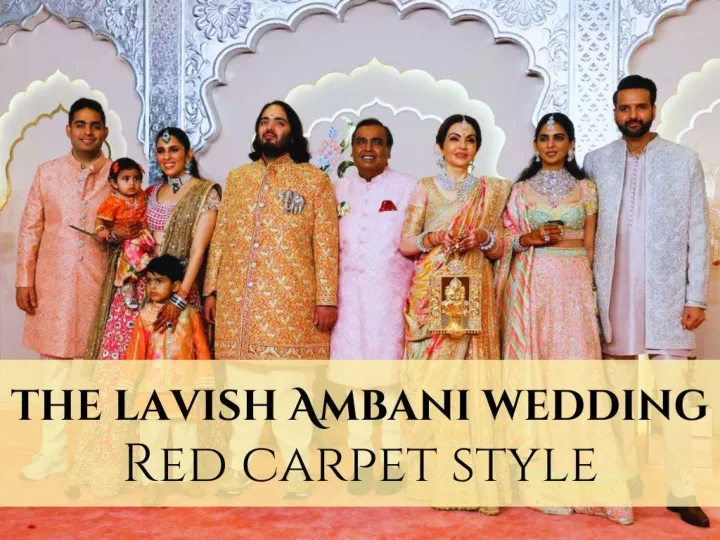 red carpet style at the lavish ambani wedding