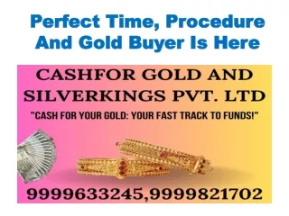 Perfect Time, Procedure And Gold Buyer Is Here