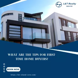 What are the tips for first-time home buyers