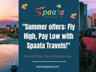 summer offers fly high pay low with spaata travels