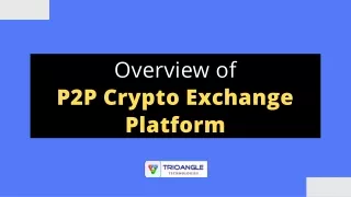 Overview of  P2P Crypto Exchange Platform