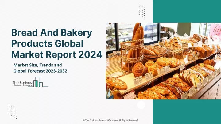 bread and bakery products global market report