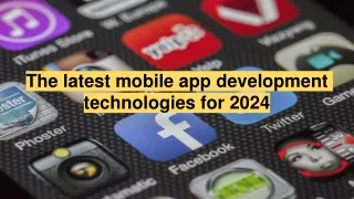 The latest mobile app development technologies for 2024