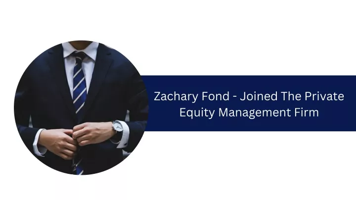 zachary fond joined the private equity management