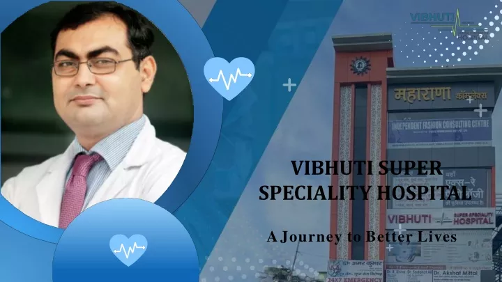 vibhuti super speciality hospital a journey