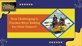 How Challenging Is Truckee River Rafting For First-Timers