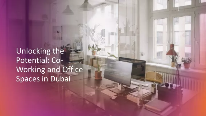 unlocking the potential co working and office spaces in dubai