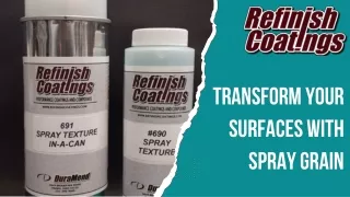 Transform Your Surfaces with Spray Grain by Refinish Coatings