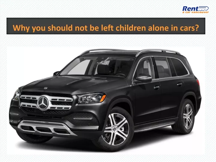 why you should not be left children alone in cars