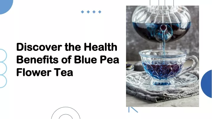 discover the health benefits of blue pea flower