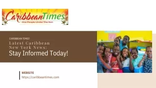 Caribbean Times' Latest Caribbean New York News: Stay Informed Today!