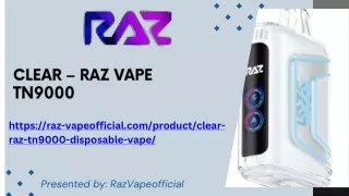 Clear – RAZ Vape TN9000: The Ultimate Flavorless Experience
