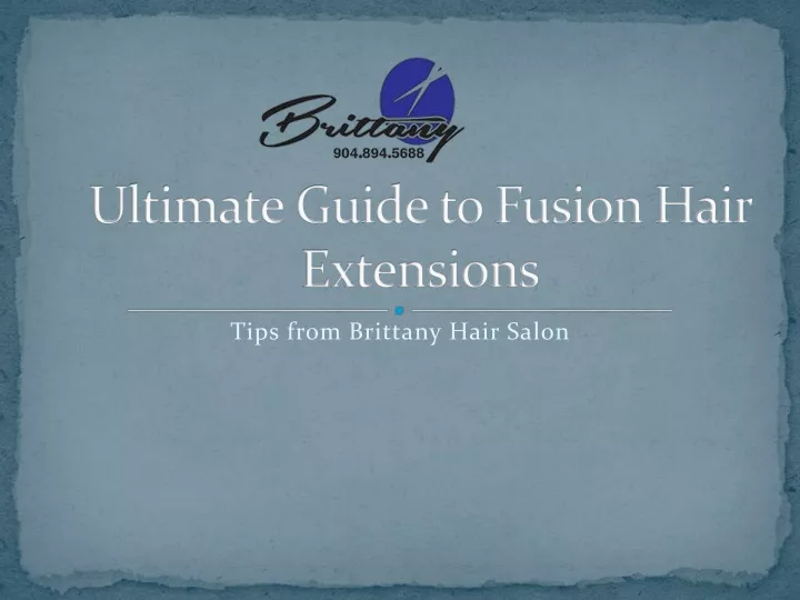 ultimate guide to fusion hair extensions