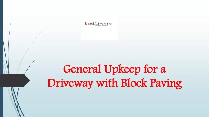 general upkeep for a driveway with block paving