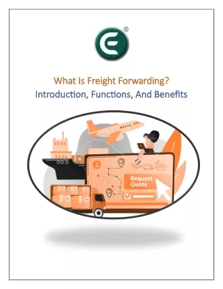 What Is Freight Forwarding? Introduction, Functions, And Benefits