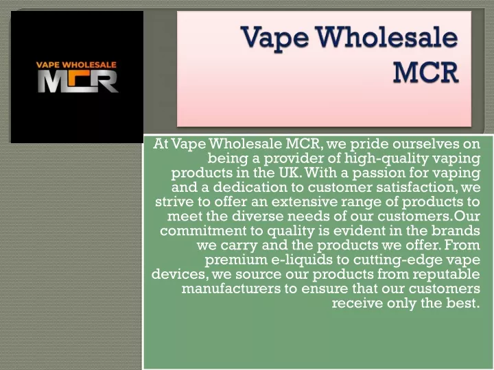 at vape wholesale mcr we pride ourselves on being