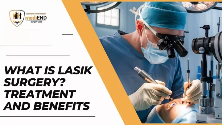 what is lasik surgery treatment and benefits