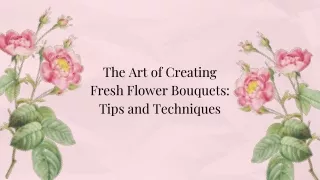 The Art of Creating  Fresh Flower Bouquets  Tips and Techniques - Floral State