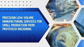 Precision Low Volume Manufacturing Services| Low Volume Manufacturing for Small