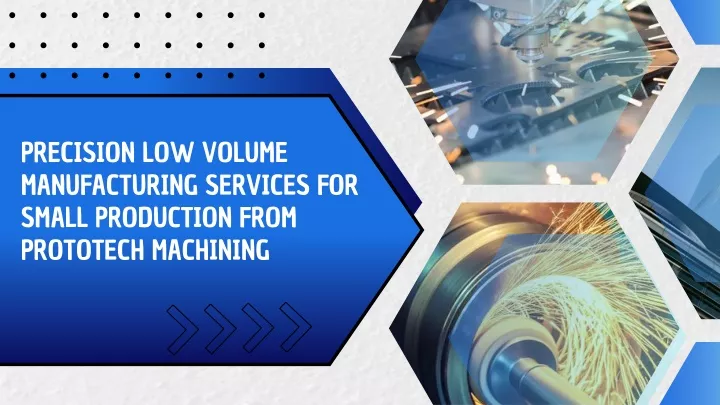 precision low volume manufacturing services