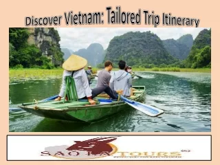 Discover Vietnam Tailored Trip Itinerary