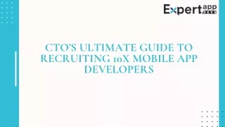 CTO’s Ultimate Guide to Recruiting 10x Mobile App Developers
