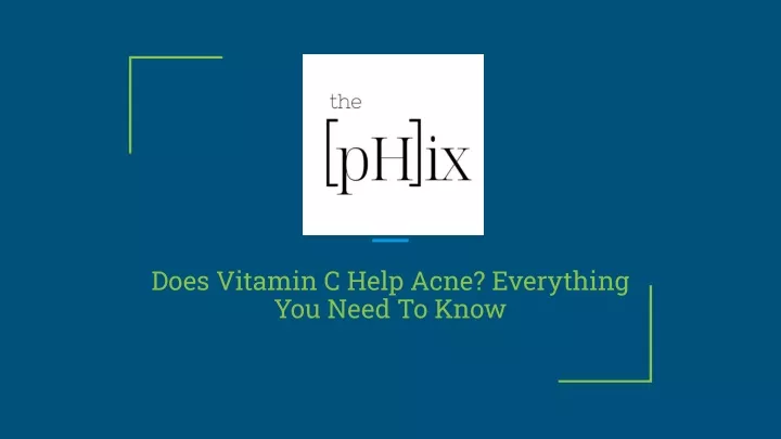 does vitamin c help acne everything you need