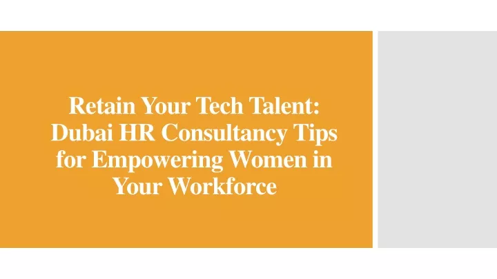 retain your tech talent dubai hr consultancy tips for empowering women in your workforce