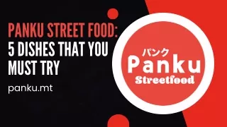panku street food 5 dishes that you must