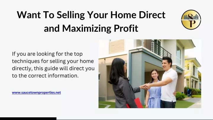 want to selling your home direct and maximizing