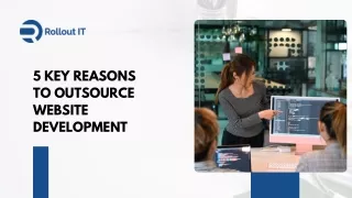 5 Key Reasons to Outsource Website Development