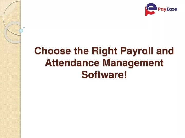 choose the right payroll and attendance management software