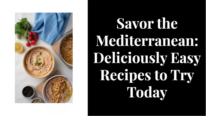 savor the mediterranean deliciously easy recipes