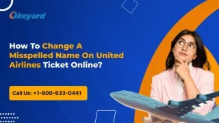How To Change A Misspelled Name On United Airlines Ticket Online?