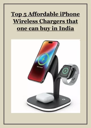 Top 5 Affordable iPhone Wireless Chargers that one can buy in India._