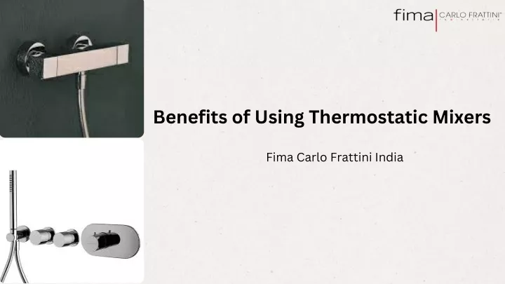 benefits of using thermostatic mixers