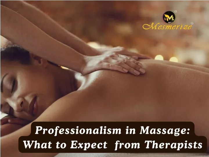 professionalism in massage what to expect from