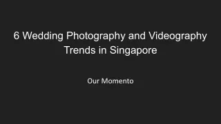 Our Momento - 6 Wedding Photography and Videography Trends in Singapore