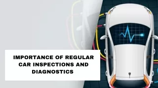 The Importance of Regular Car Inspections and Diagnostics