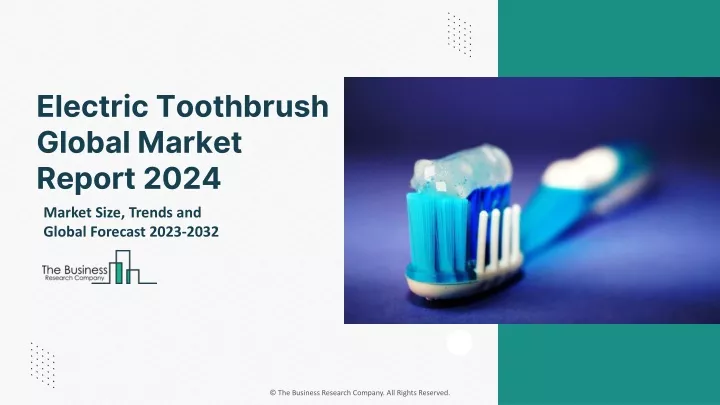 electric toothbrush global market report 2024